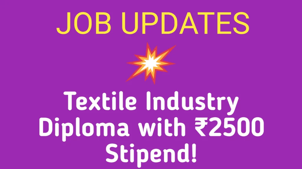 Textile Diploma with ₹2500 Stipend!