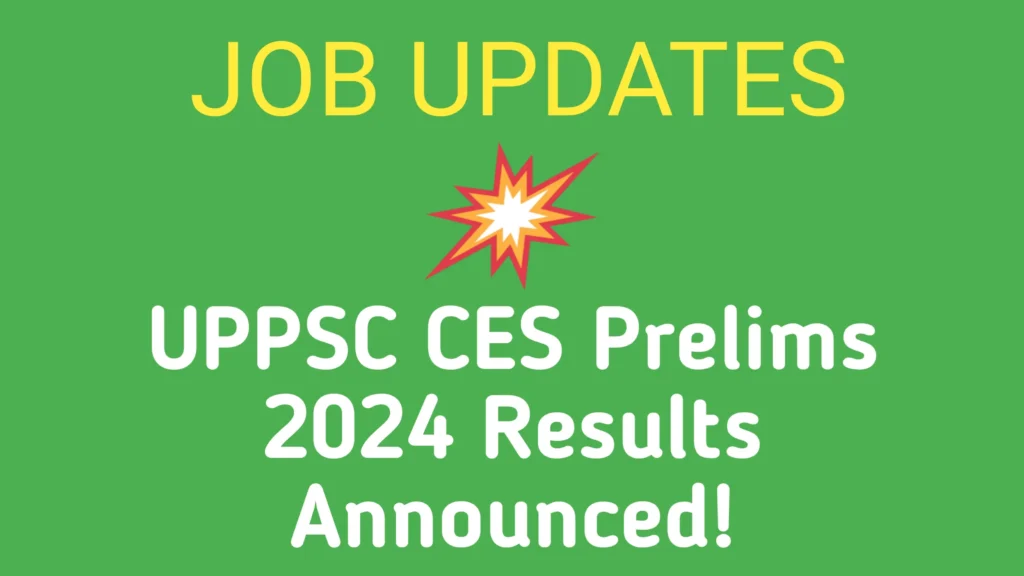 UPPSC CES Prelims 2024 Result Out!