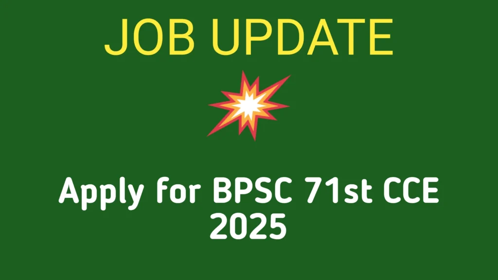Apply for BPSC 71st CCE 2025