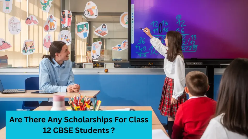 Are There Any Scholarships For Class 12 CBSE Students