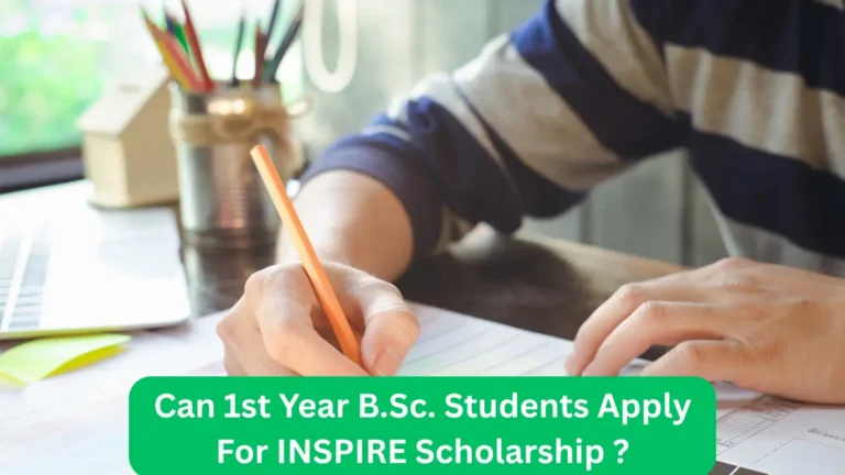 Can 1st Year B.Sc. Students Apply For INSPIRE Scholarship