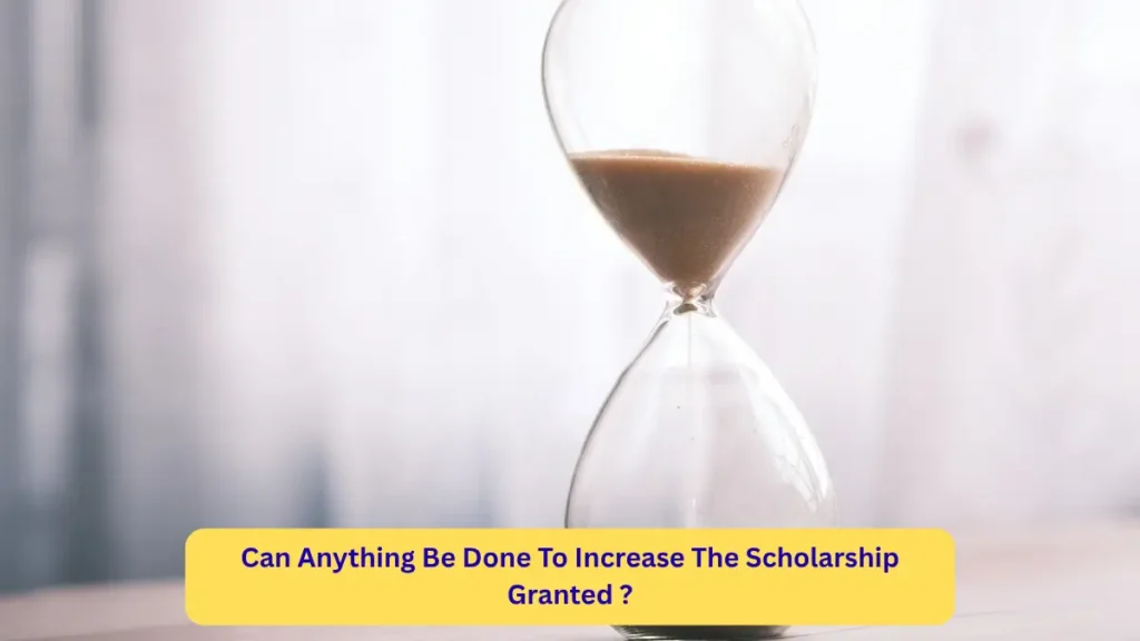 Can Anything Be Done To Increase The Scholarship Granted