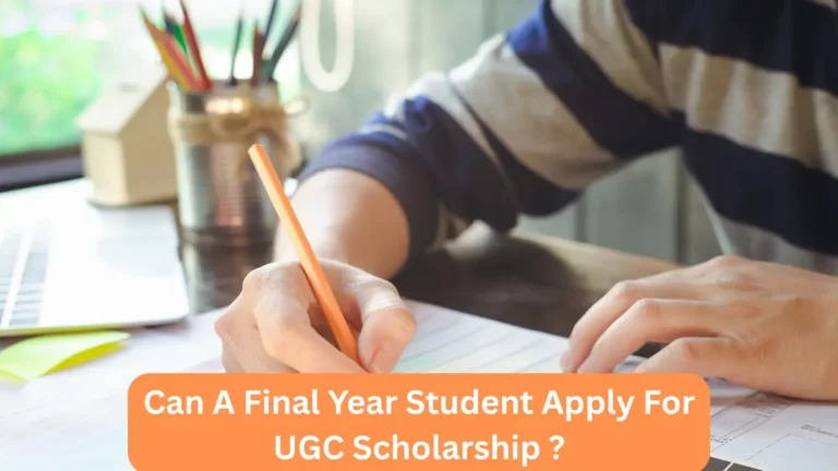 can a final year student apply for ugc scholarship