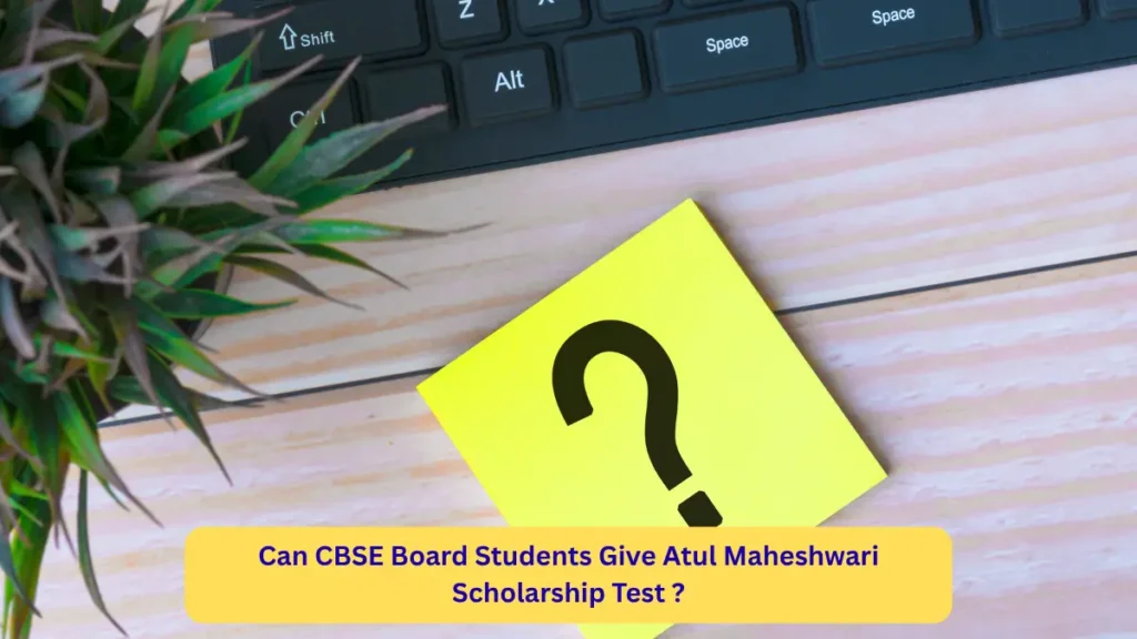 Can CBSE Board Students Give Atul Maheshwari Scholarship Test